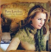 Patty Loveless - Dreamin My Dreams